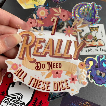 "I Really Do Need All These Dice" Floral Sticker